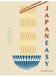 Тим Андерсън | JapanEasy: Класически и съвременни японски рецепти за домашната кухня